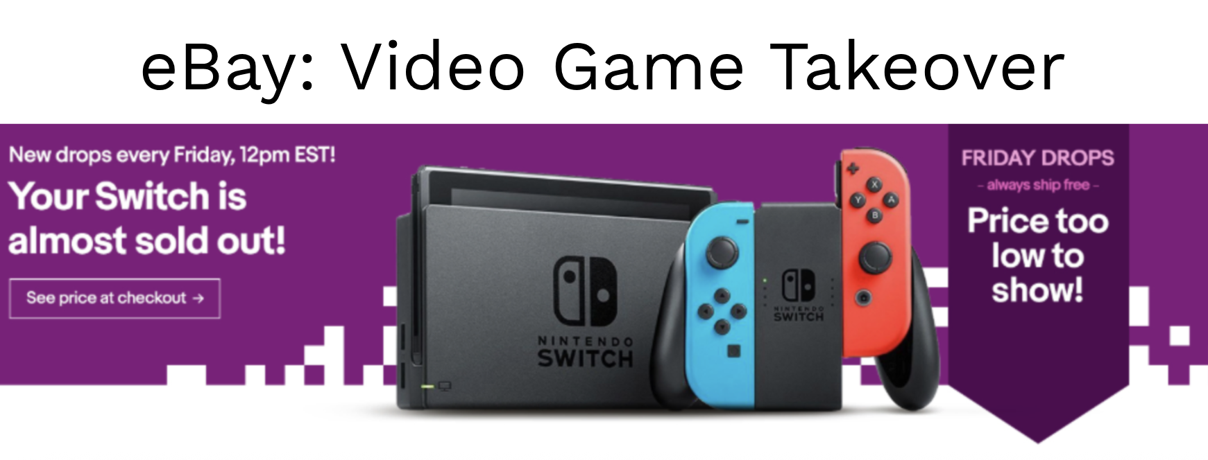 Purple banner advertisement for eBay video game takeover featuring Nintendo Switch console with neon blue and red controllers, text highlighting limited availability, free shipping, and low prices.