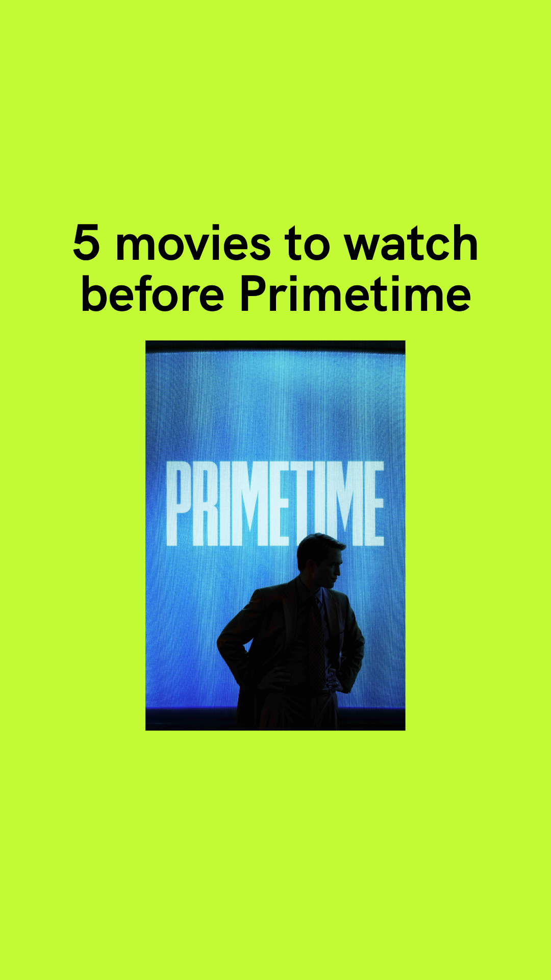 5 Movies to Watch Before Primetime