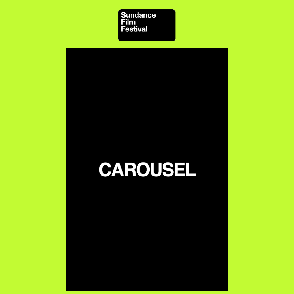 Sundance Film Festival logo with black background and white text on a bright green background, featuring the word 'CAROUSEL' in the center.