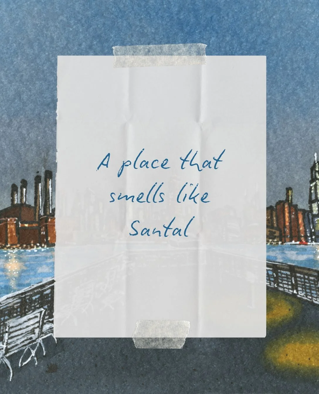 01 - A place that smells like Santal