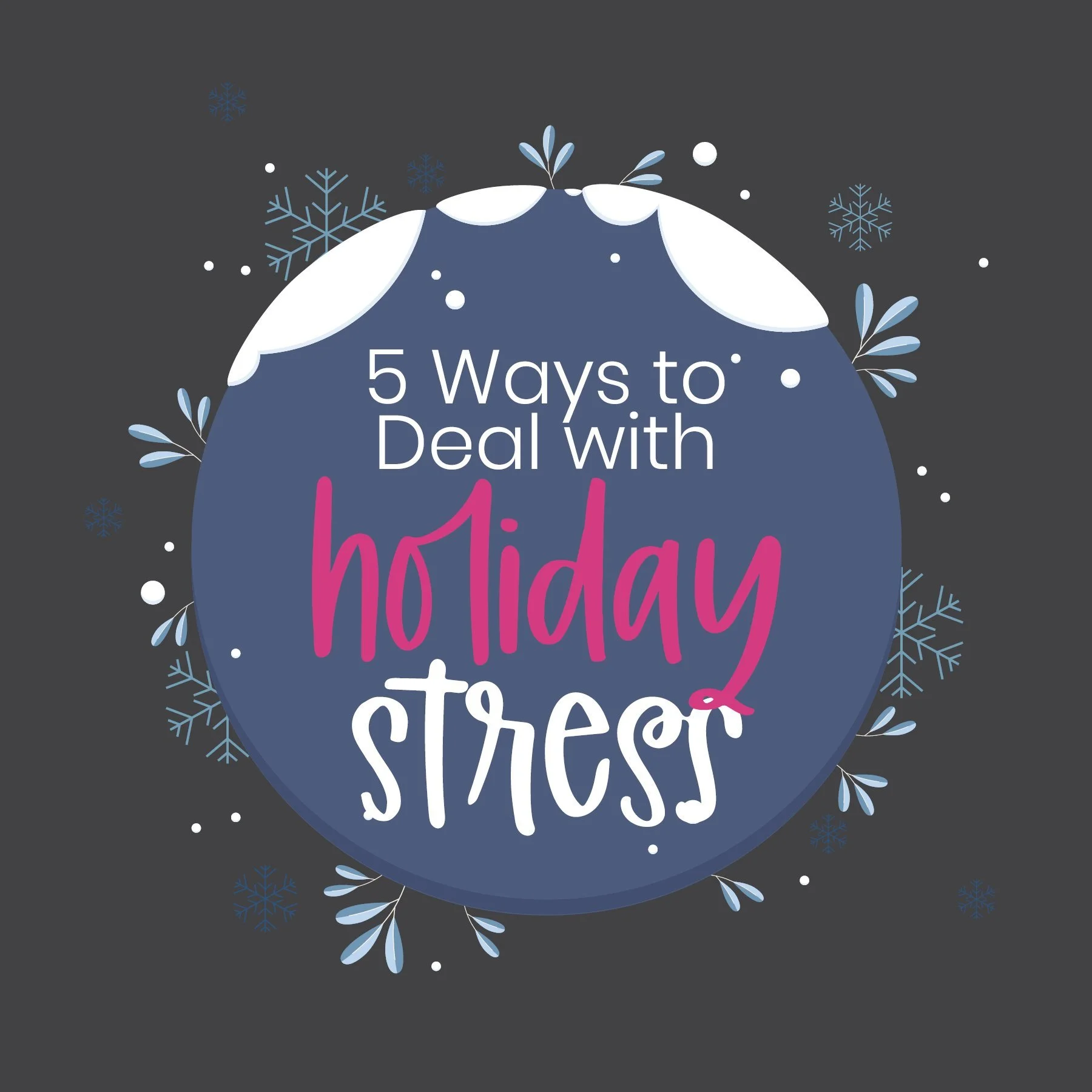 5 Ways to Deal with Holiday Stress