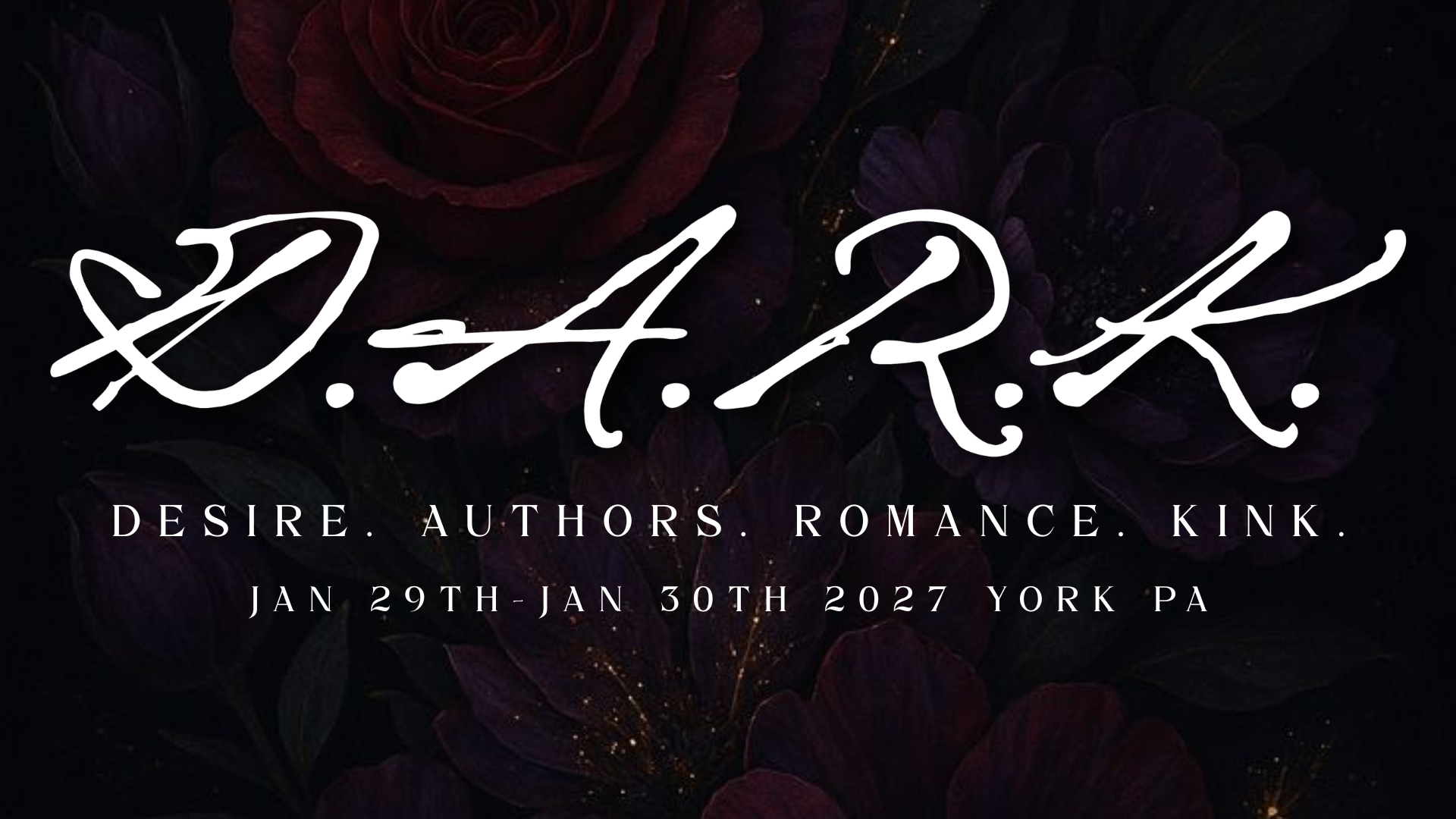  D.A.R.K. Book Con: Desire, Authors, Romance & Kink.