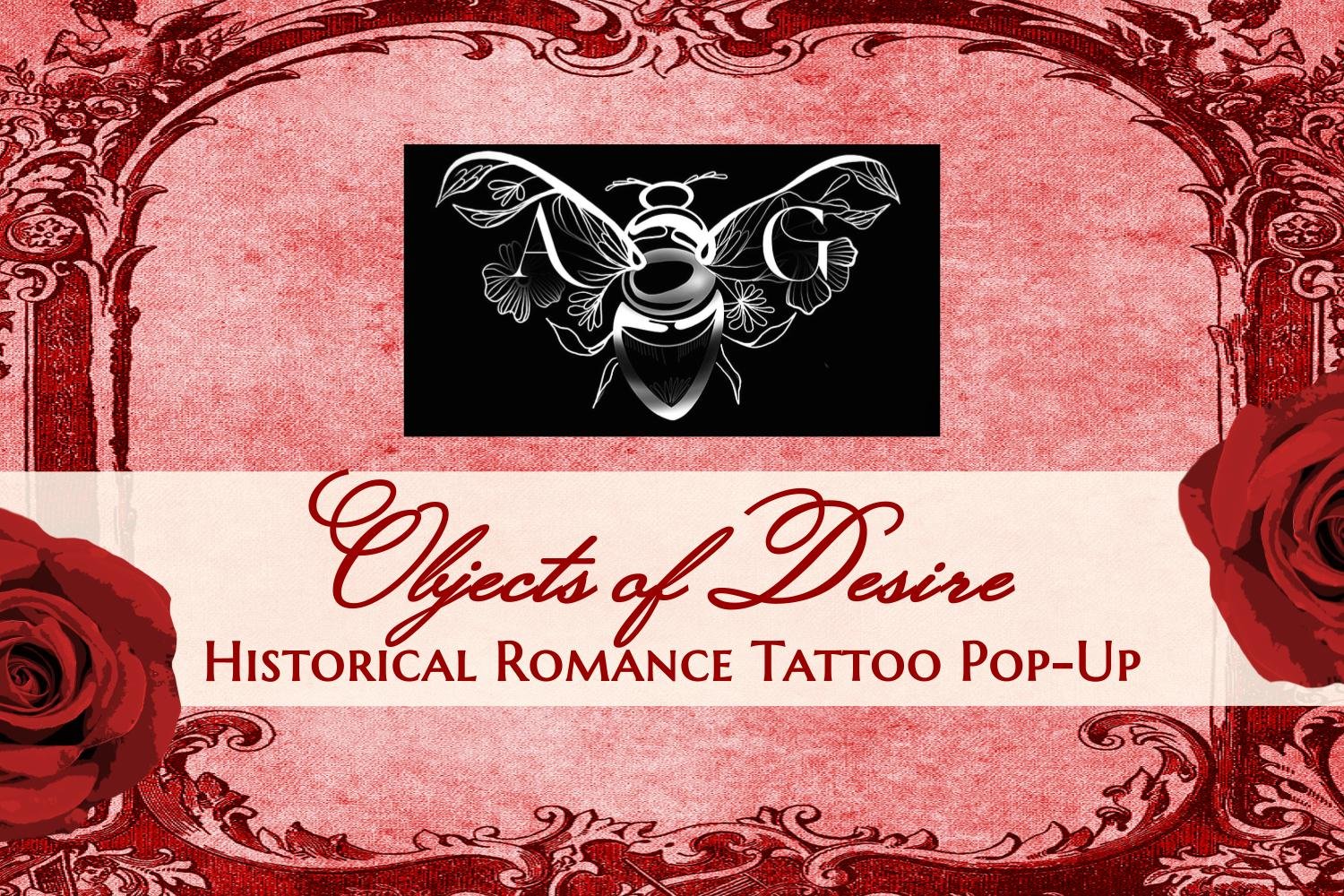 Objects of Desire Historical Romance Tattoo Pop-Up