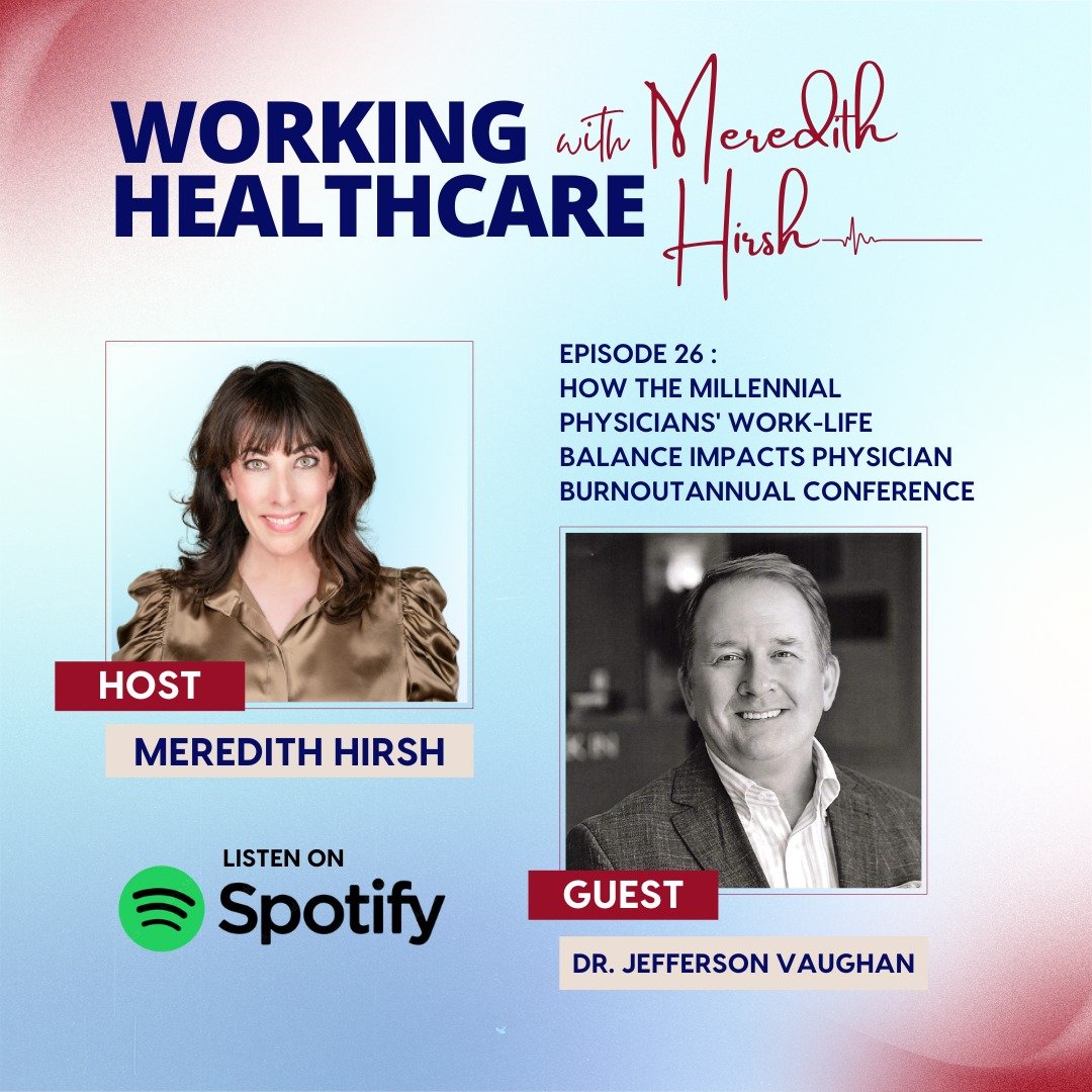 🎙️ Don&rsquo;t miss this compelling episode of Working Healthcare!

Dr. Jefferson Vaughan: How the Millennial Physicians' Work-Life Balance Impacts Physician Burnout

Join Meredith Hirsh in this authentically no-holds-barred Working Healthcare studi
