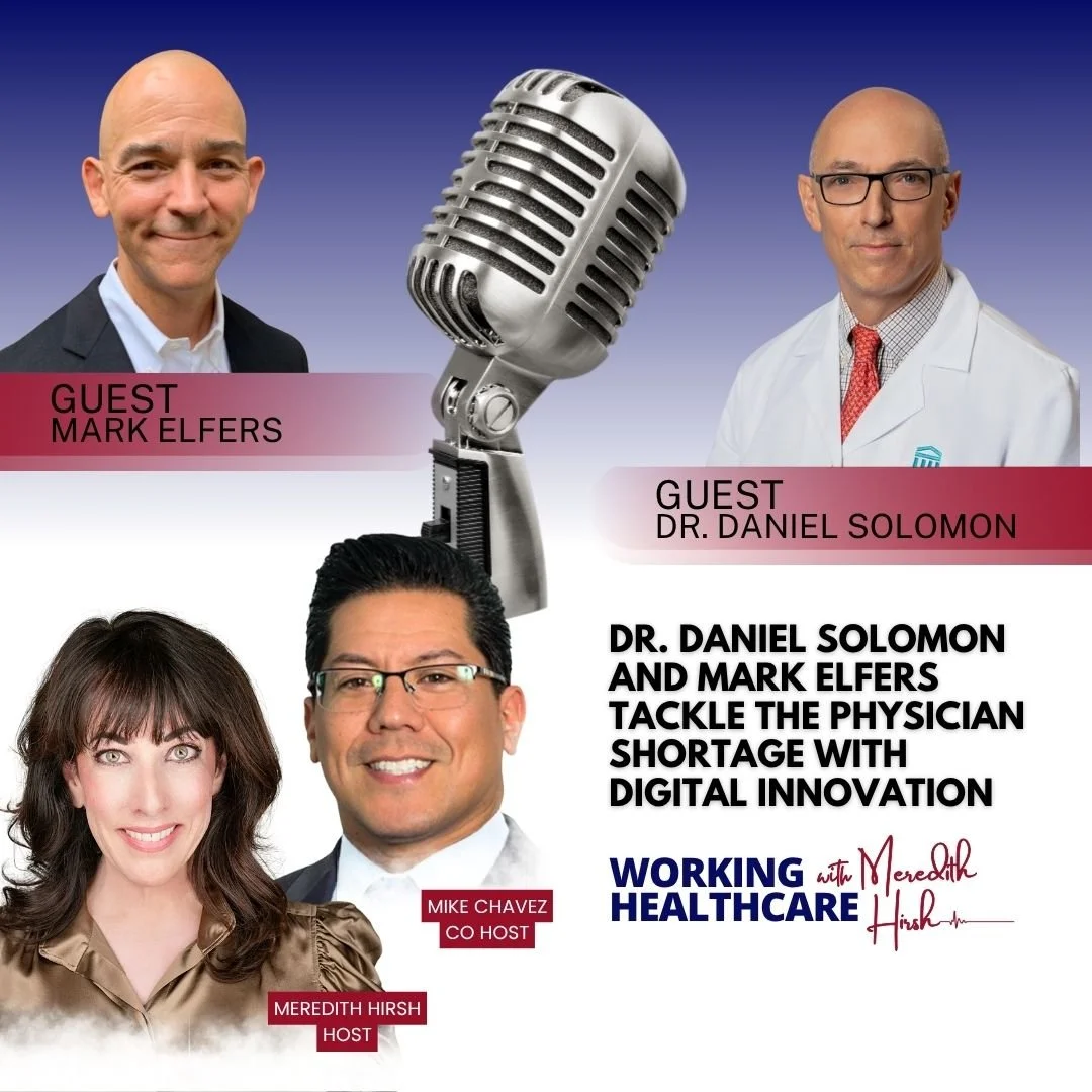 Ep. 60 - Dr. Daniel Solomon and Mark Elfers Tackle the Physician Shortage with Digital Innovation (07/15/2025)