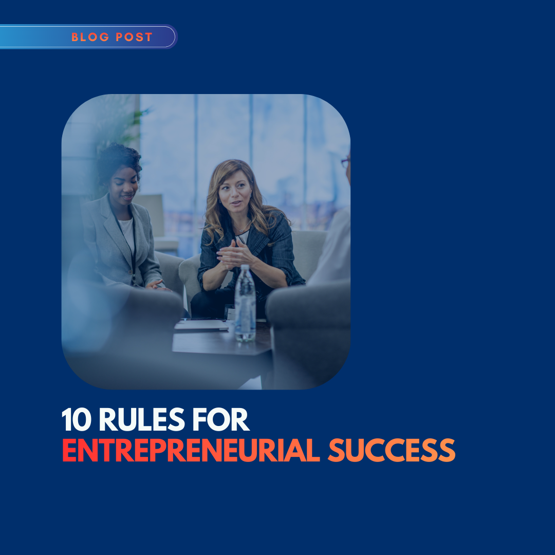 10 Rules for Entrepreneurial Success