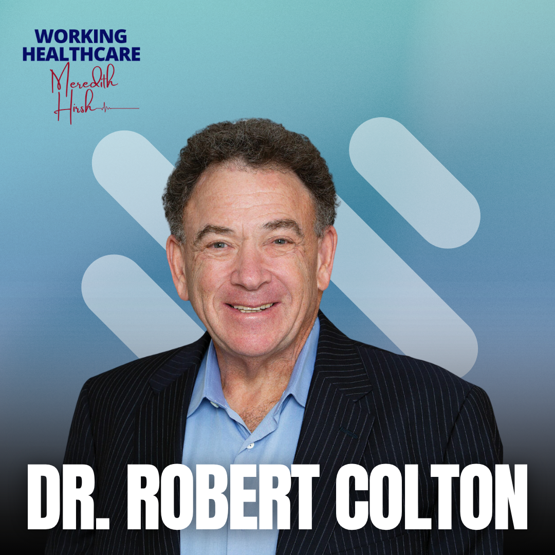 Professional portrait of Dr. Robert Colton smiling, wearing a dark suit jacket and light blue shirt, with a blue background featuring graphic shapes, and text indicating he is associated with healthcare and Meredith Hirsh.