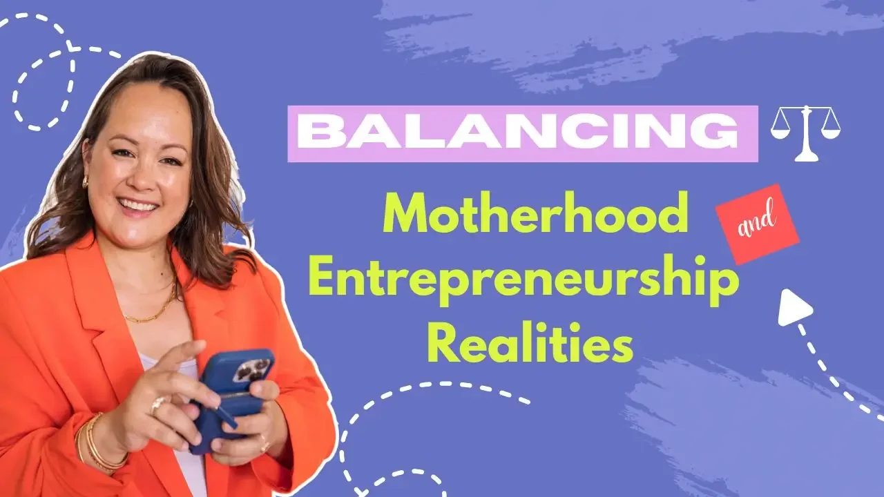 Balancing Motherhood and Entrepreneurship Realities