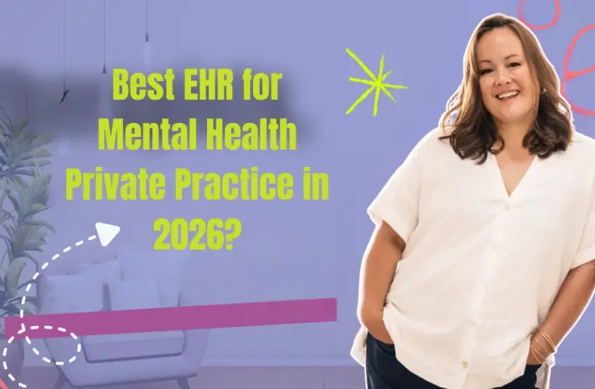 Best EHR for Mental Health Private Practice in 2026?