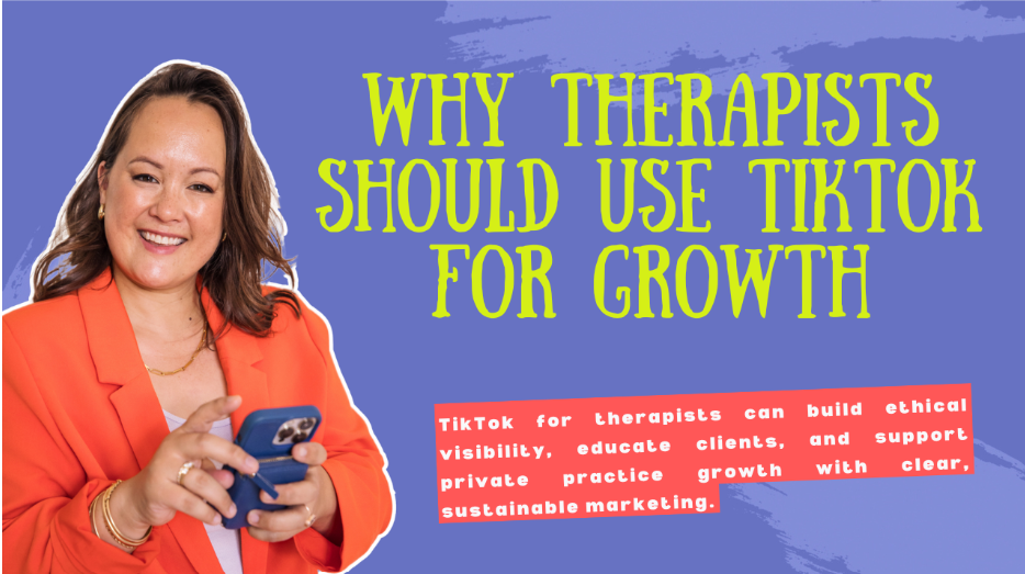 Why Therapists Should Use TikTok for Growth