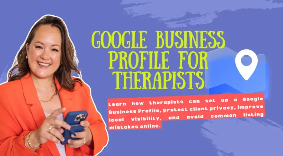 Google Business Profile for Therapists: Setup, Optimization, and Privacy