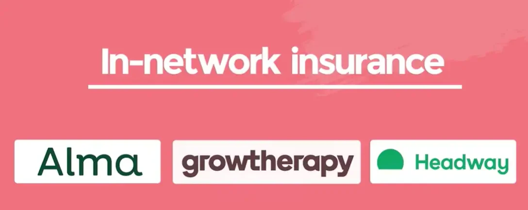 In network insurance for Your Therapy Practice, Alma, grow therapy, and Headway.