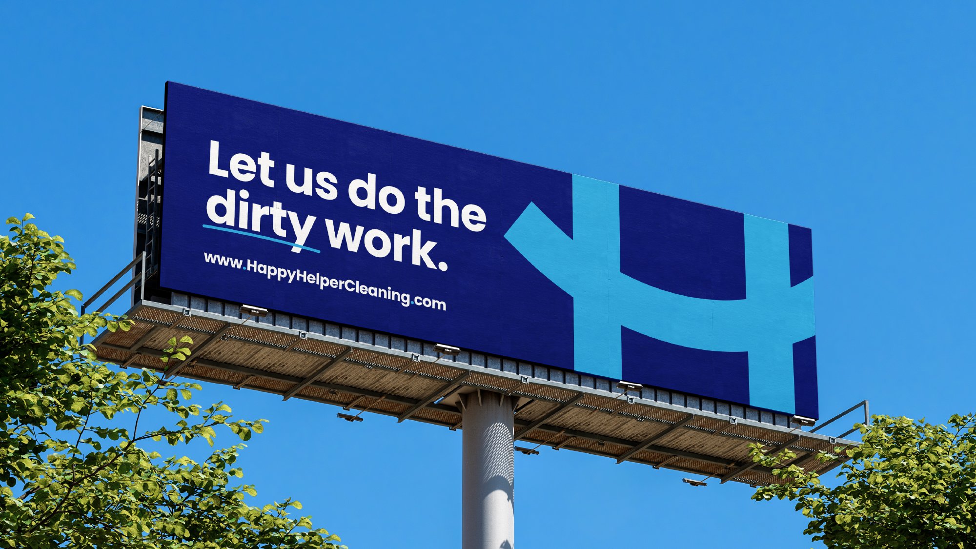 A large billboard with a blue background that reads, "Let us do the dirty work," and a website address www.HappyHelperCleaning.com, with some green tree leaves at the bottom left corner and a blue sky in the background.