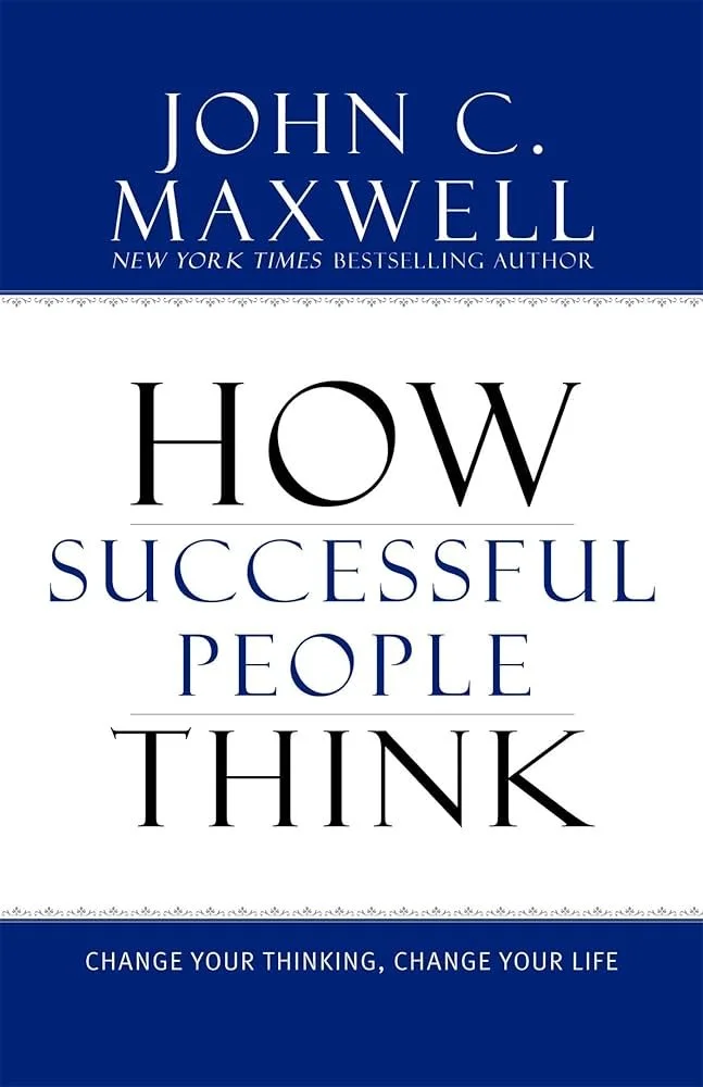Book cover of 'How Successful People Think' by John C. Maxwell, with a blue and white design and the subtitle 'Change Your Thinking, Change Your Life'.
