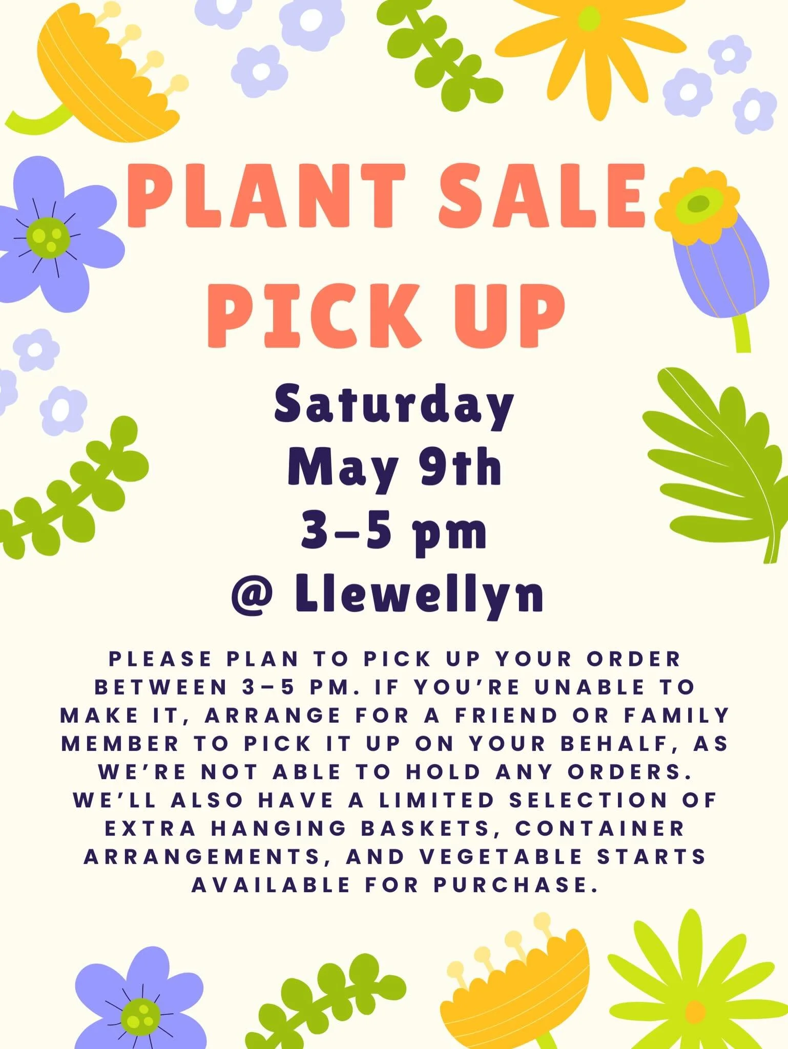Plant Sale pickup is almost here! 

Saturday, May 9
3&ndash;5 pm at Llewellyn

Please plan to grab your order during pickup time or have a friend pick up for you. Limited extras will be available while supplies last!