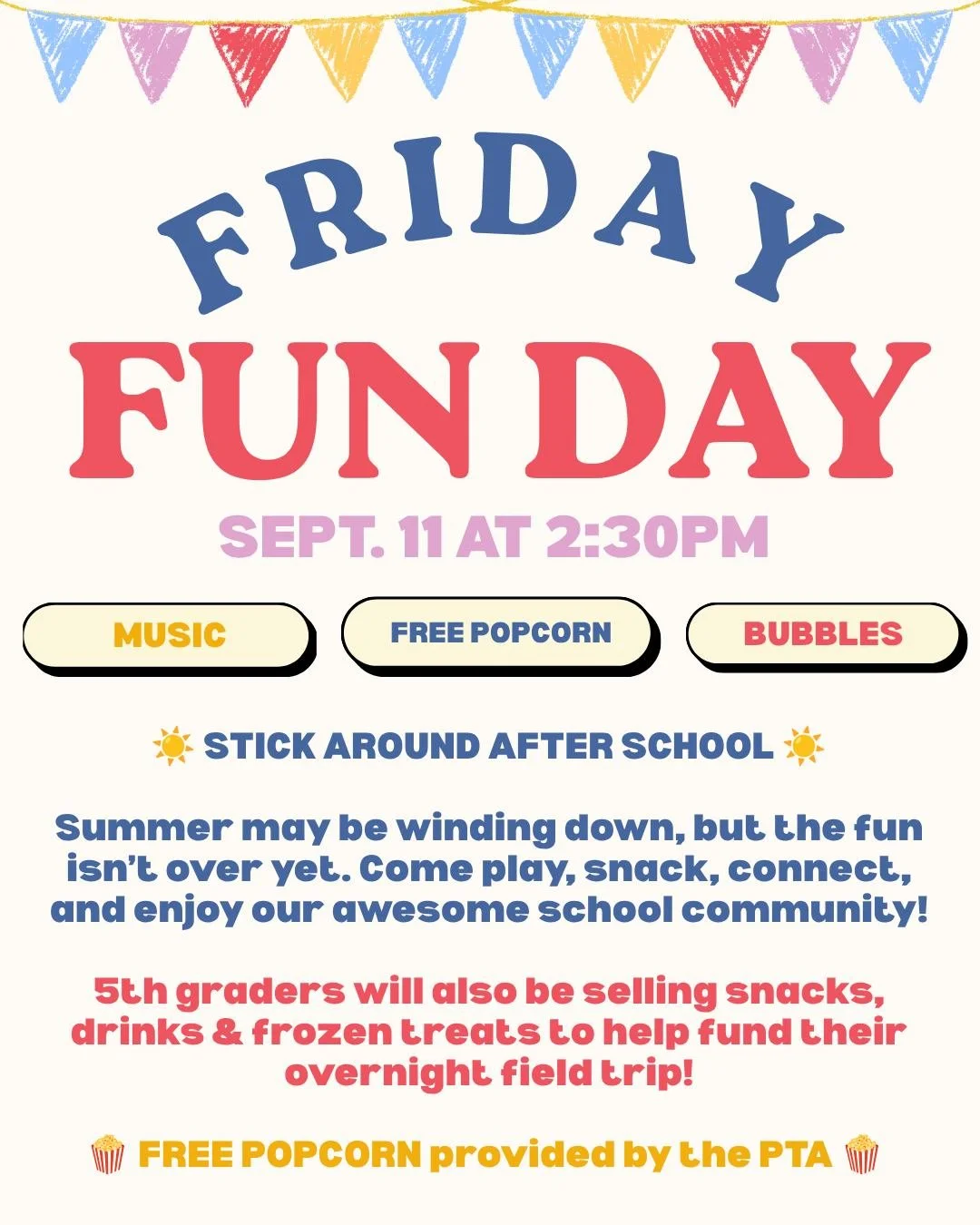 Summer may be winding down, but the fun isn&rsquo;t over yet. Come play, snack, connect, and enjoy our awesome school community!
5th graders will also be selling snacks, drinks &amp; frozen treats to help fund their overnight field trip,
🍿 FREE POPC