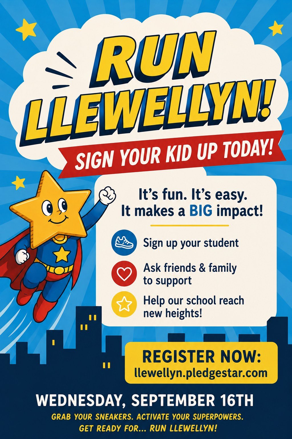 Run Llewellyn is Wednesday, Sept. 16 and we need your help!  It's time to register your student so they can start collecting donations from friends and family. Visit llewellyn.pledgestar.com to get started. 
Run Schedule: 
👟 K-3: 8:30-9:05am
👟 4-5:
