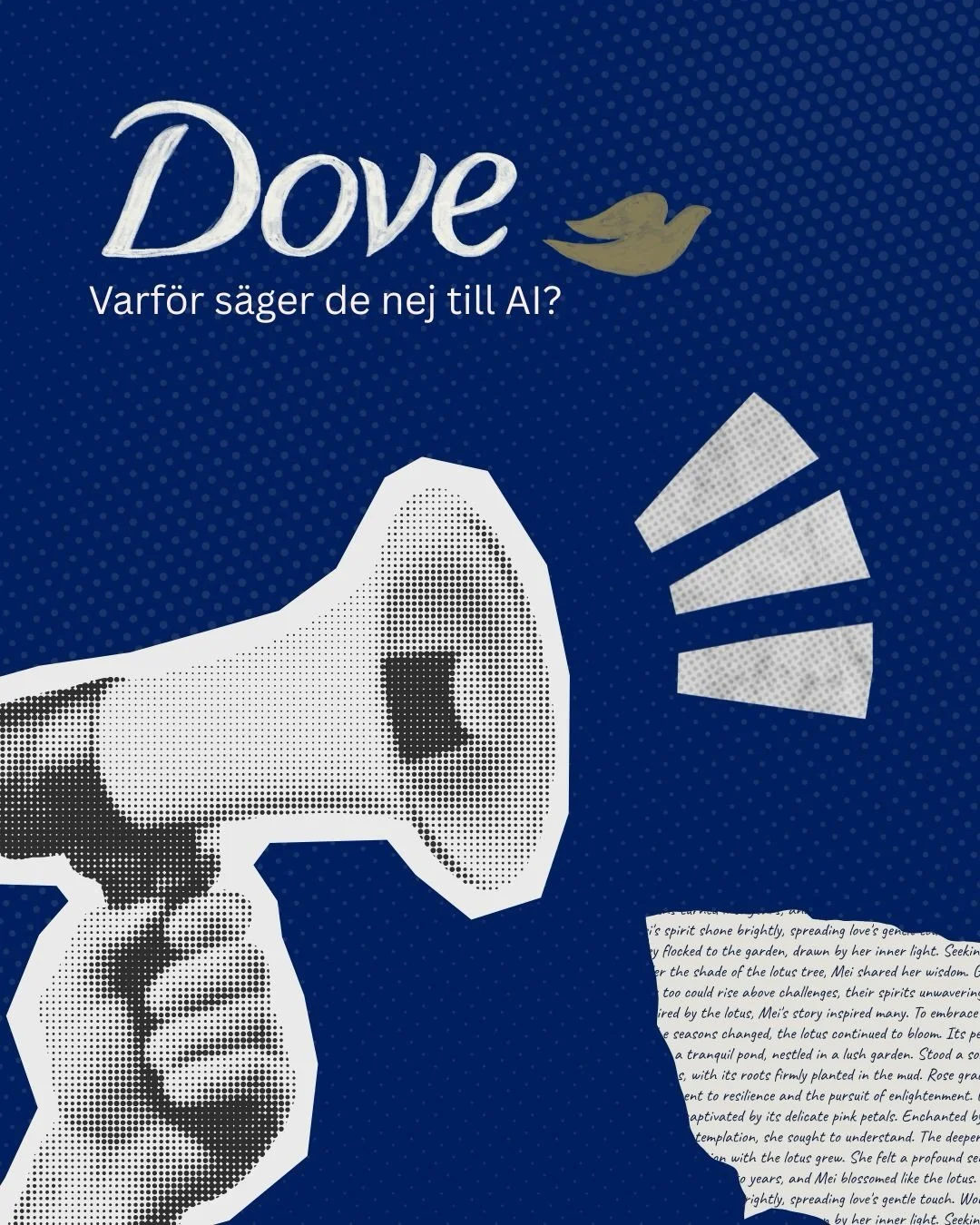 @dove &auml;r ett av m&aring;nga f&ouml;retag som har tagit ett tydligt st&auml;llningstagande till AI f&ouml;r att beh&aring;lla f&ouml;rtroendet och d&auml;rmed st&auml;rka deras varum&auml;rke. Har ni sett fler exempel?