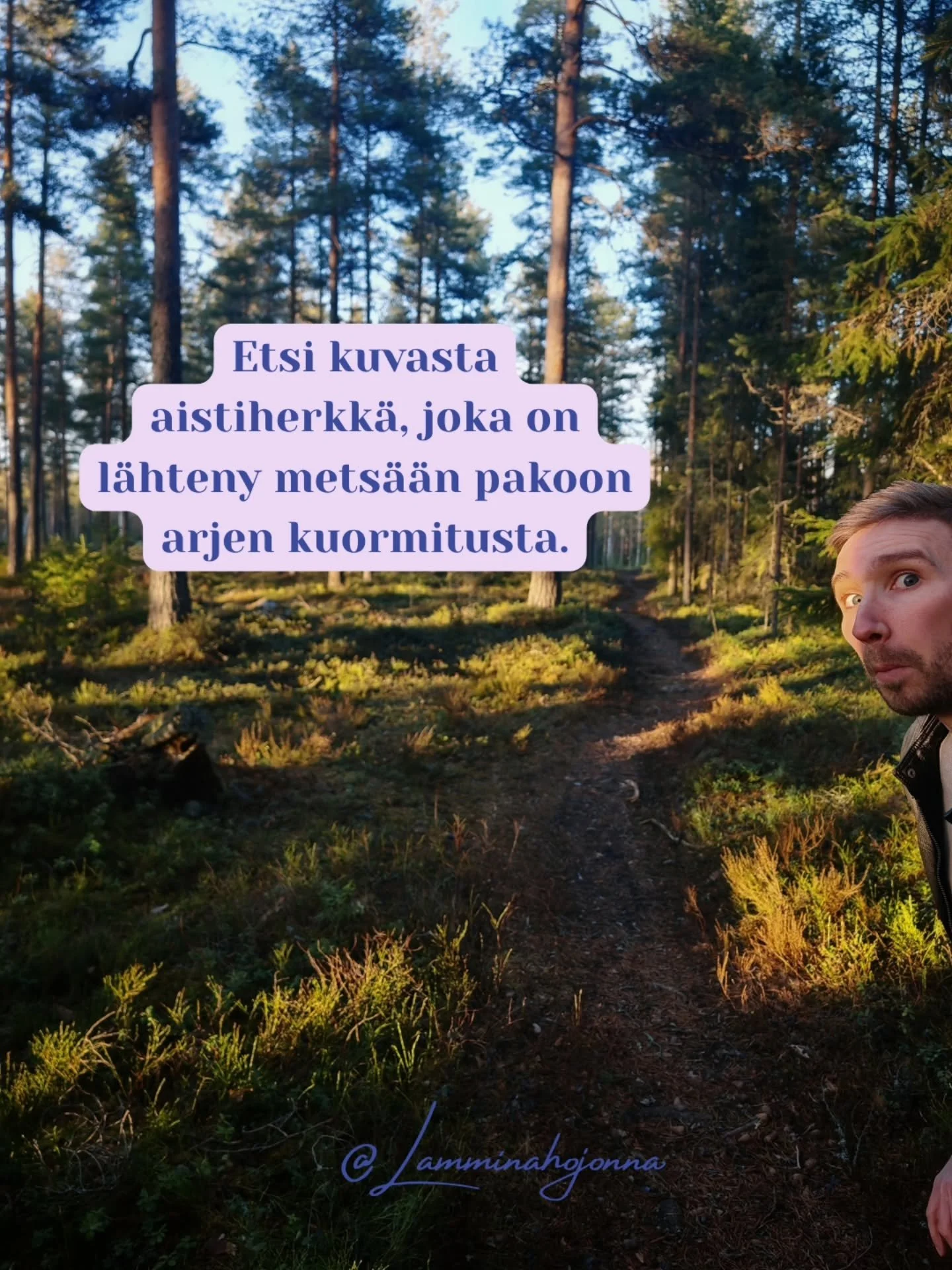 Tuntuuko sustakin silt&auml;, ett&auml; arkea tekis mieli paeta pois kotoa? 🫣

Ymp&auml;rist&ouml;ll&auml; on valtava vaikutus meid&auml;n hyvinvointiin ja mets&auml; onkin hyv&auml; esimerkki hermostoa rauhoittavasta ymp&auml;rist&ouml;st&auml;.

H