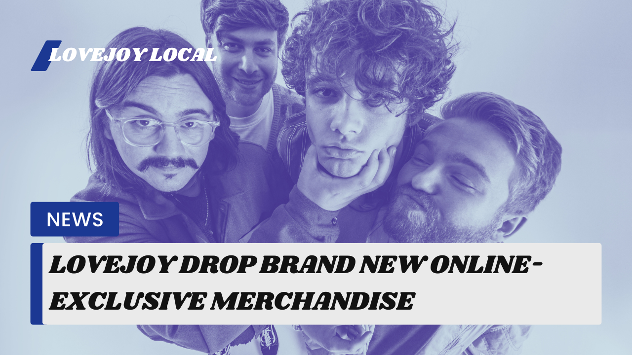 Lovejoy Drop Brand New Online-Exclusive Merchandise