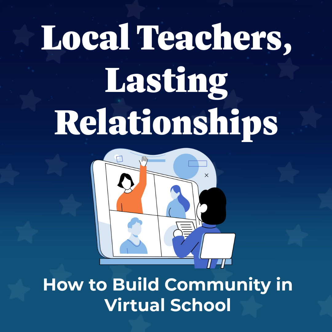Local Teachers, Lasting Connections: Building Community in Virtual School