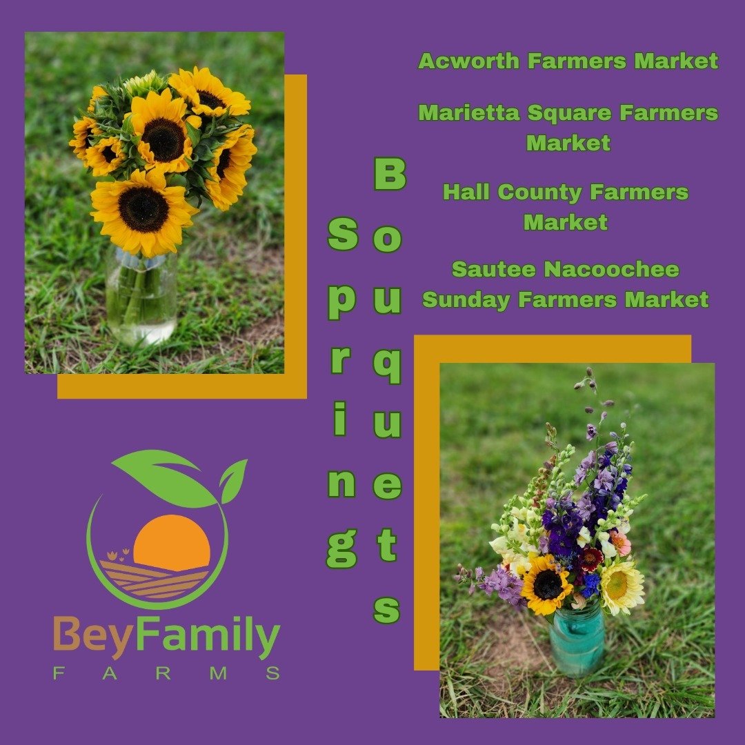 We are offering lovely Spring bouquets this week. Brighten your home's decor with Bey Family Farms. You can find us at Acworth Farmers' Market, Marietta Square Farmers Market, Hall County Farmers Market, Sautee Nacoochee Sunday Farmers Market &amp; N