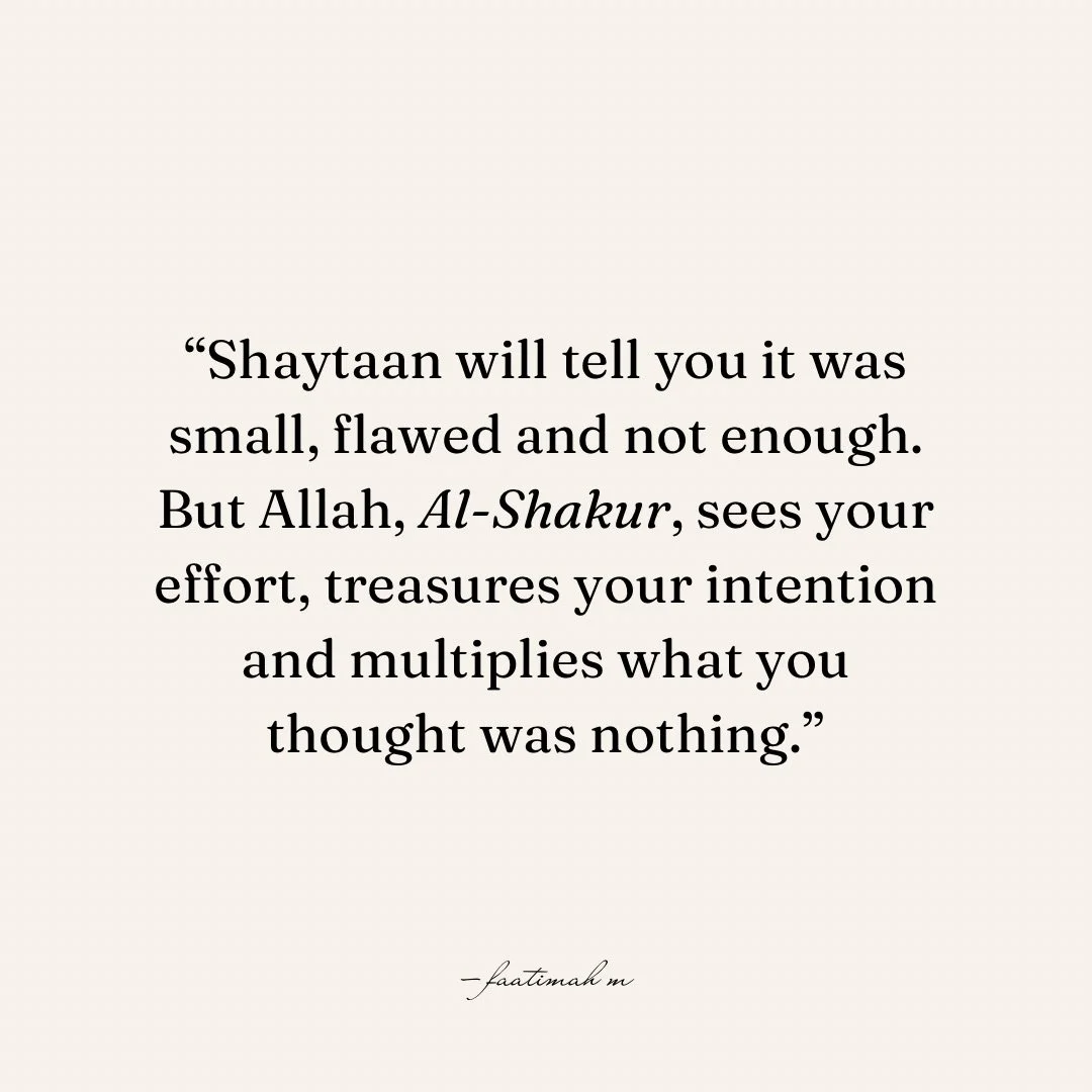 When Shaytaan Belittles Your Good, Remember Al-Shakur