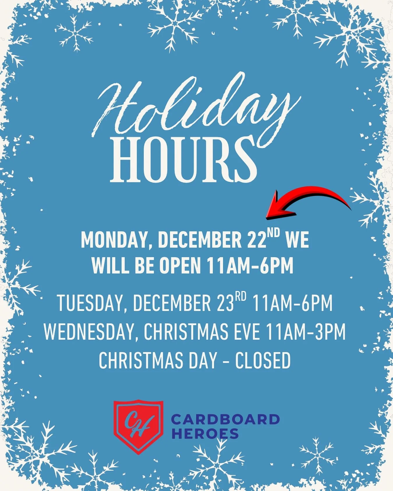 🎄 Cardboard Heroes Holiday Hours! 🎄
Heads up, Heroes &mdash; we&rsquo;ve got a special schedule.

⭐ Monday, December 22nd &mdash; OPEN 11AM&ndash;6PM
Yep&hellip; you read that right. We&rsquo;re never open on Mondays, so make sure you add this to y