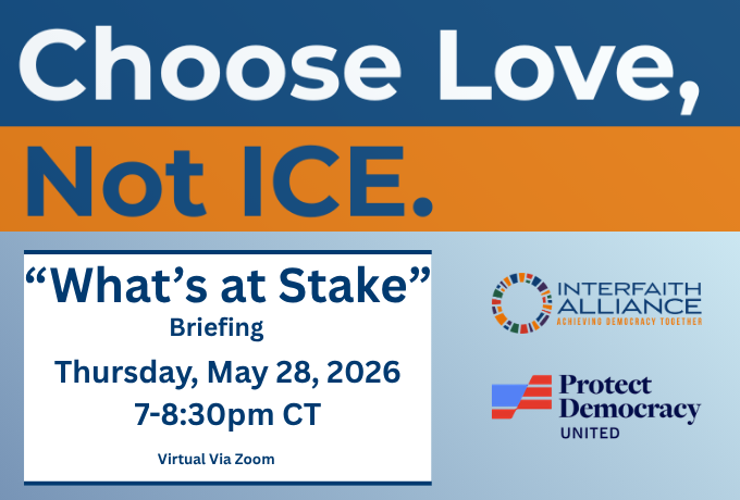 Choose Love, Not ICE Campaign - “What’s at Stake” Briefing