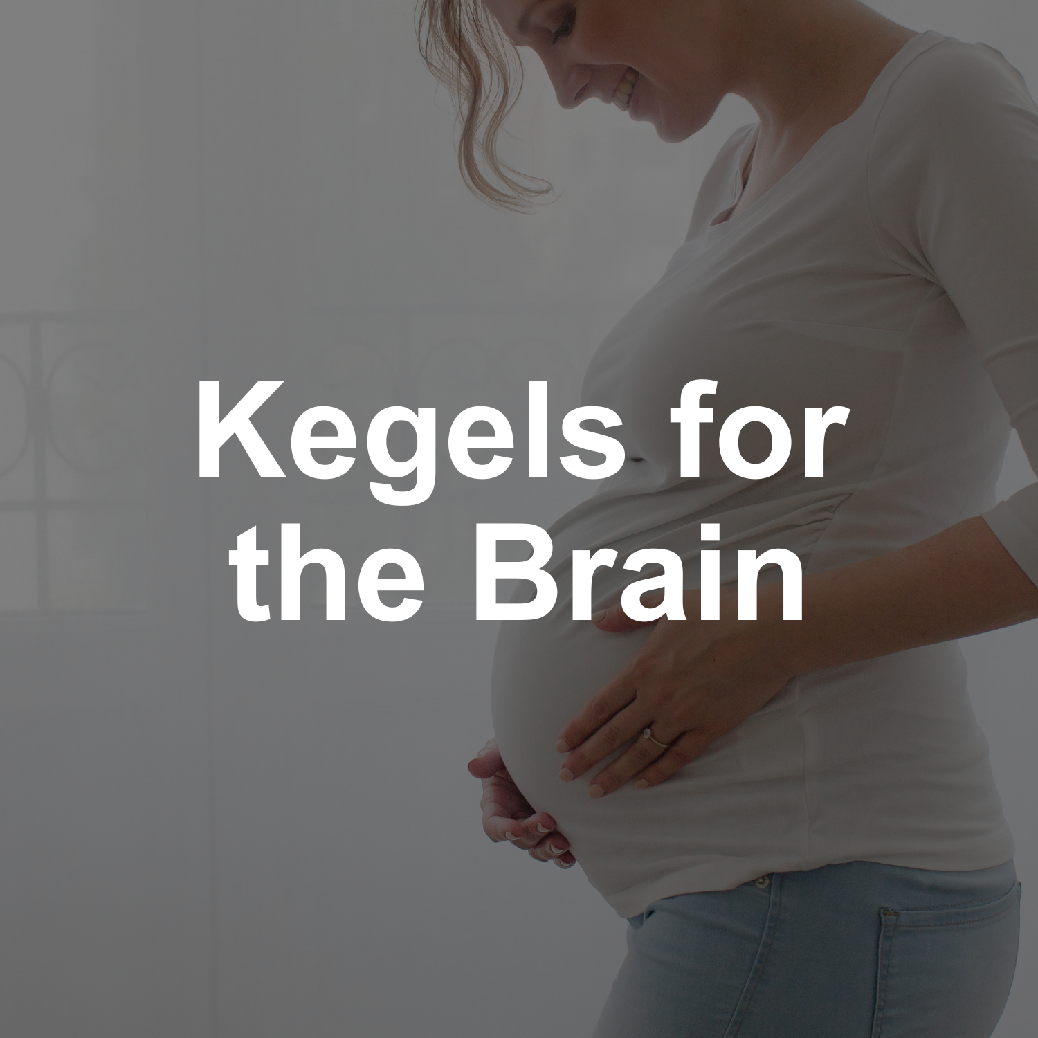 Kegels for the Brain