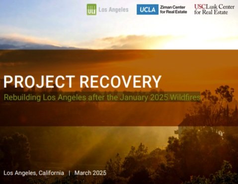 Project Recovery - Rebuilding Los Angeles after the January 2025 Wildfires (ULI Los Angeles, UCLA Ziman Center for Real Estate and USC Lusk Center for Real Estate)