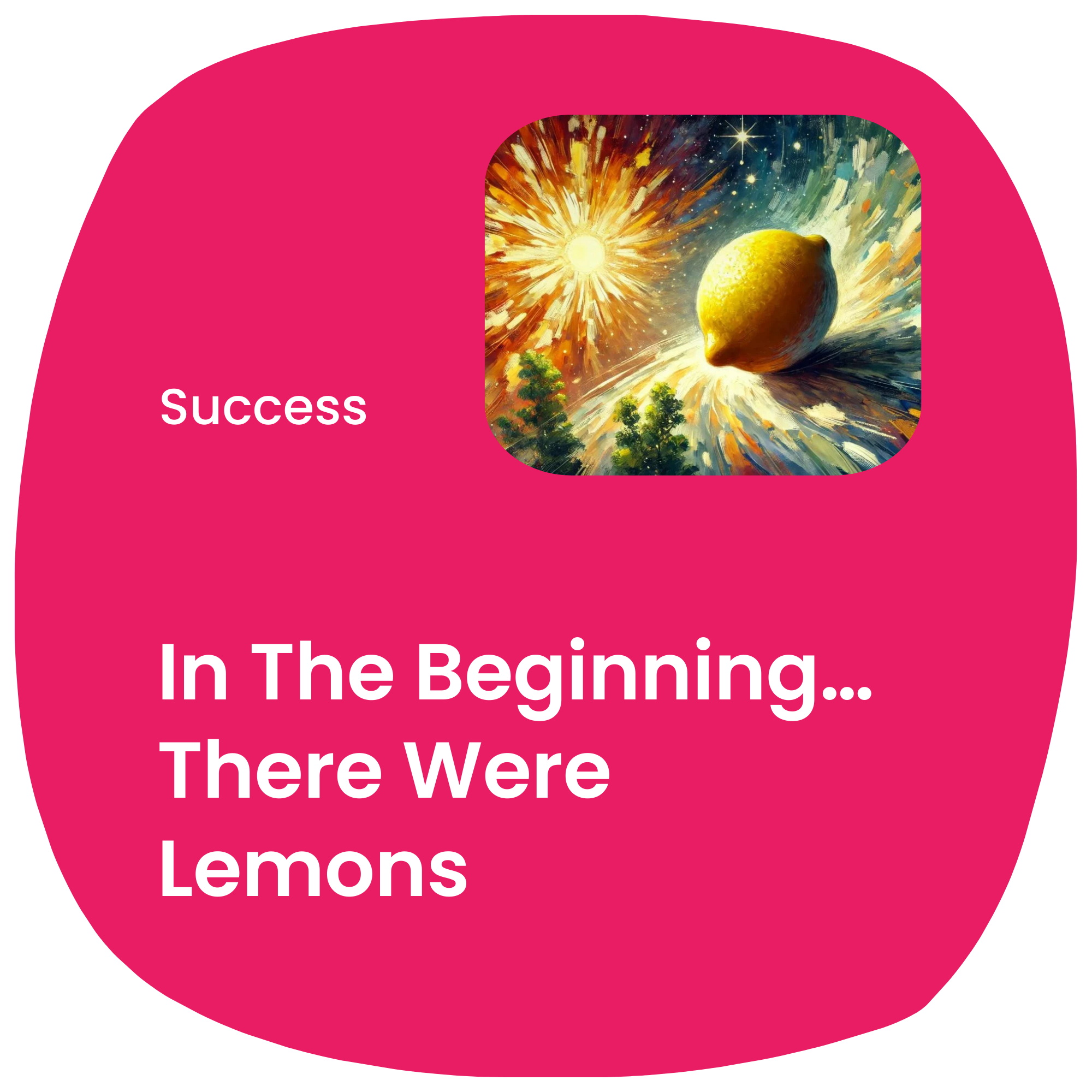 In The Beginning…There Were Lemons