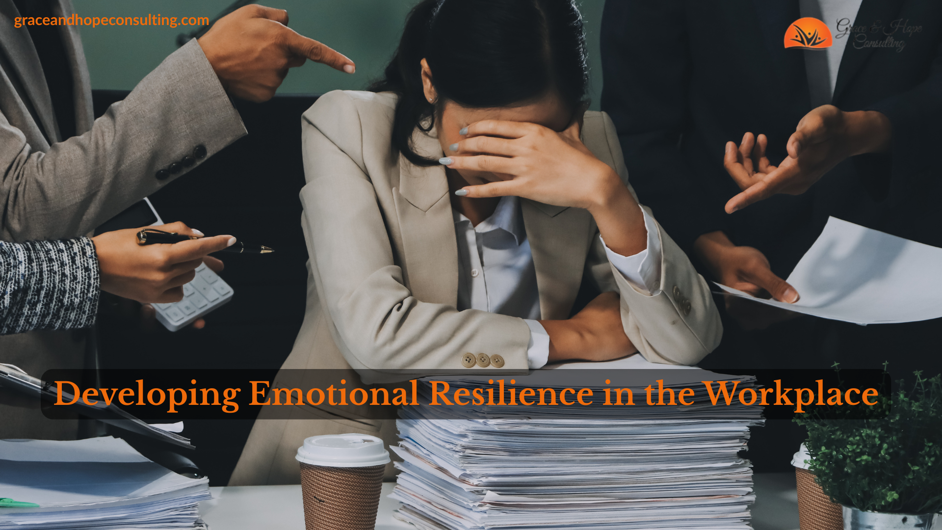 Developing Emotional Resilience in the Workplace