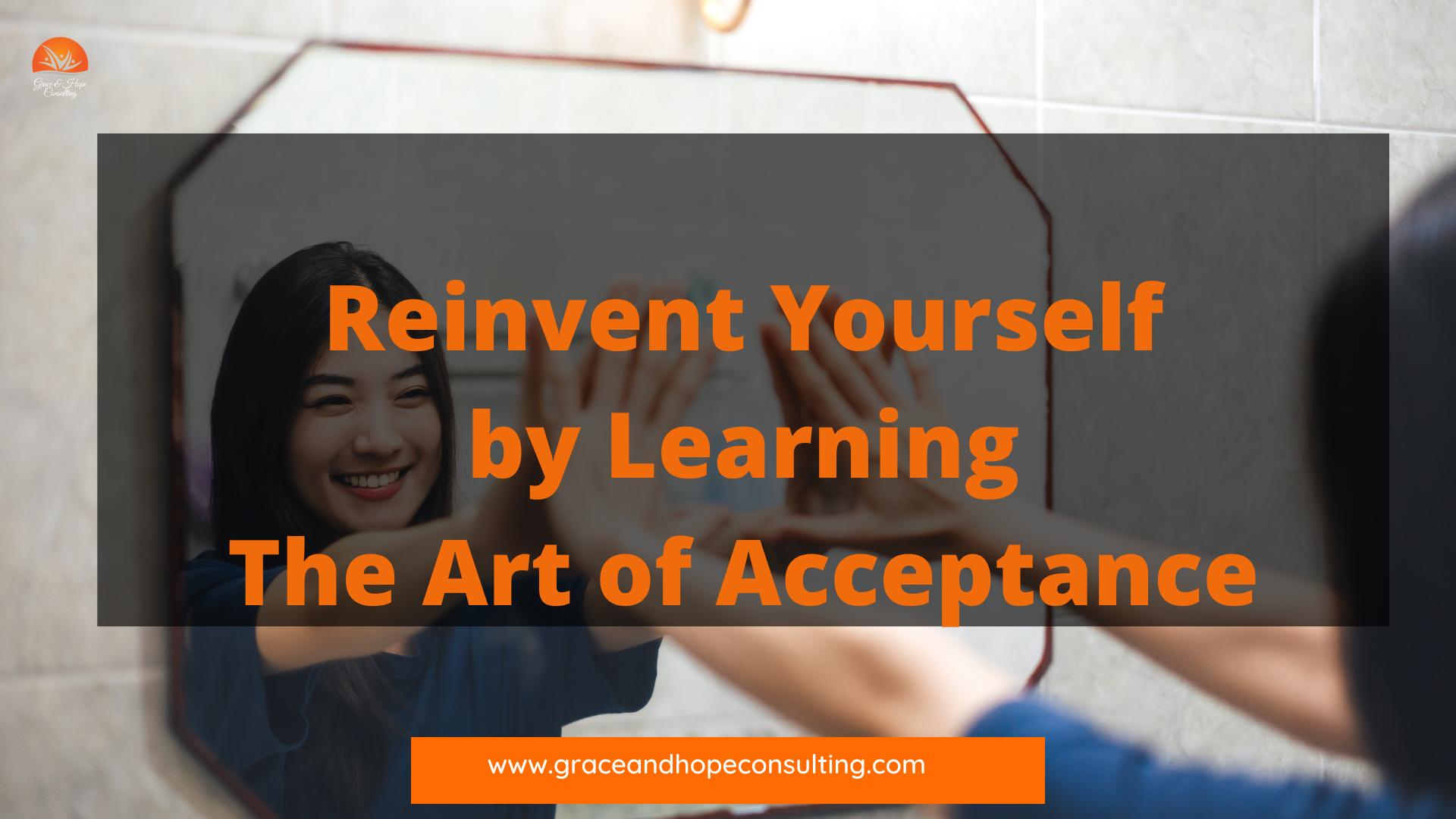 Reinvent Yourself by Learning the Art of Acceptance