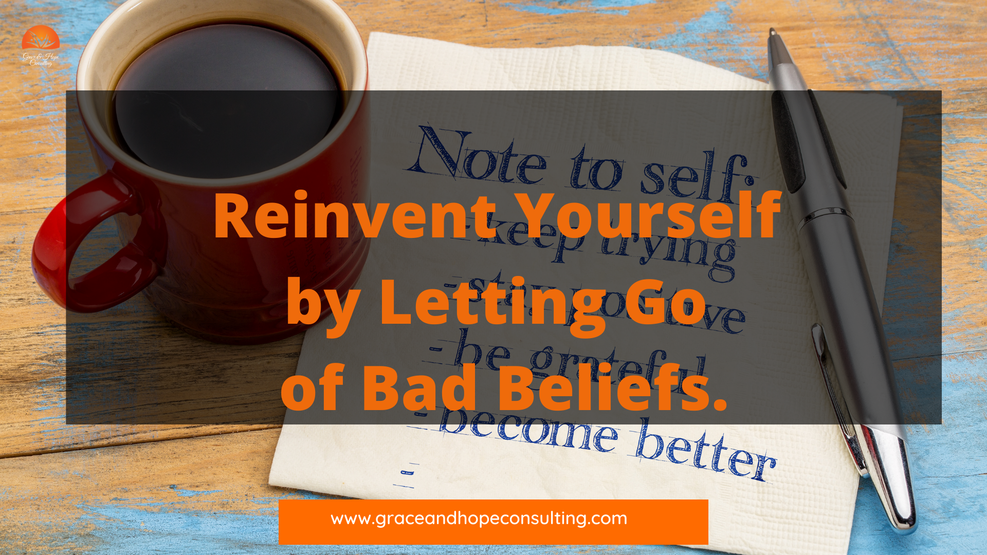 Reinvent Yourself by Letting Go of Bad Beliefs