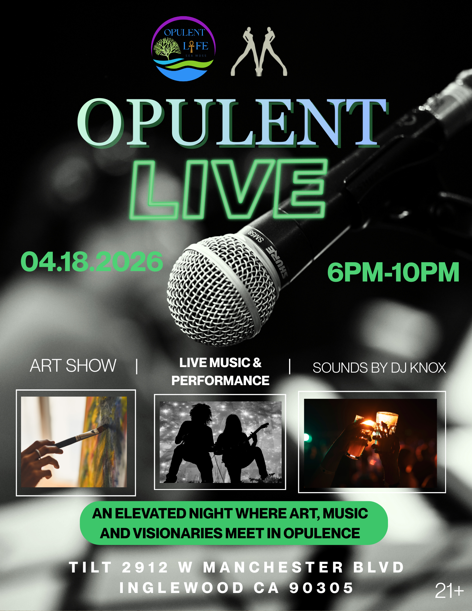 Event poster for Opulent Live featuring an image of a microphone. The poster includes details such as the date April 18, 2026, time from 6 PM to 10 PM, and location at Tilt, 2912 W Manchester Blvd, Inglewood, CA. It highlights activities like art show, live music and performance, and sounds by DJ Knox. The poster features a black and white color scheme with green and blue accents.