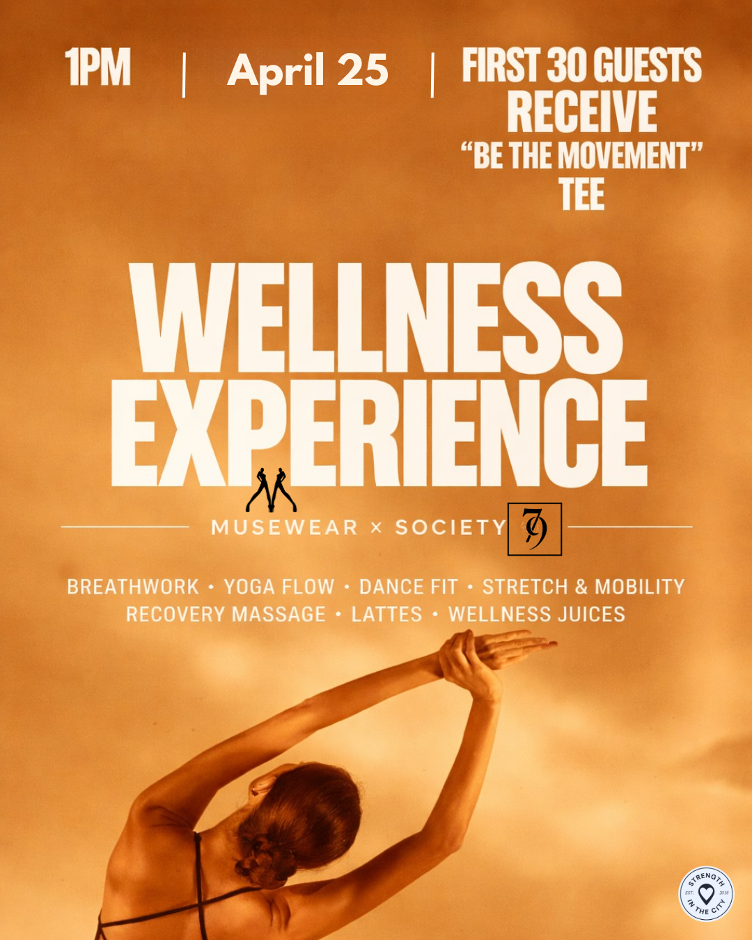 Poster advertising a Wellness Experience event on April 25 at 1 PM, with the first 30 guests receiving a 'Be the Movement' T-shirt. Features activities like breathwork, yoga flow, dance fit, stretch & mobility, recovery massage, lattes, and wellness juices. Includes an image of a woman stretching.