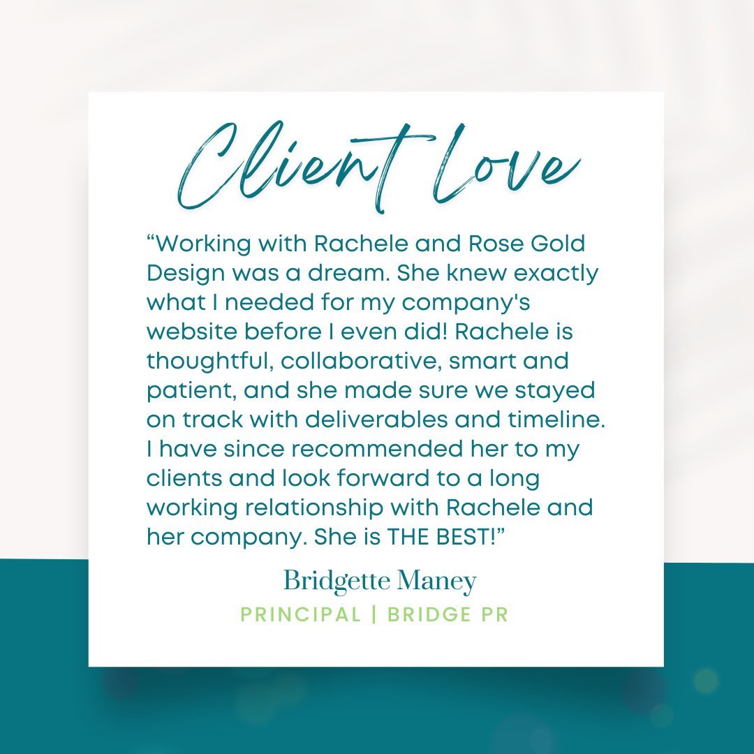 Client Love🩵

&ldquo;Working with Rachele and Rose Gold Design was a dream. She knew exactly what I needed for my company's website before I even did! Rachele is thoughtful, collaborative, smart and patient, and she made sure we stayed on track with