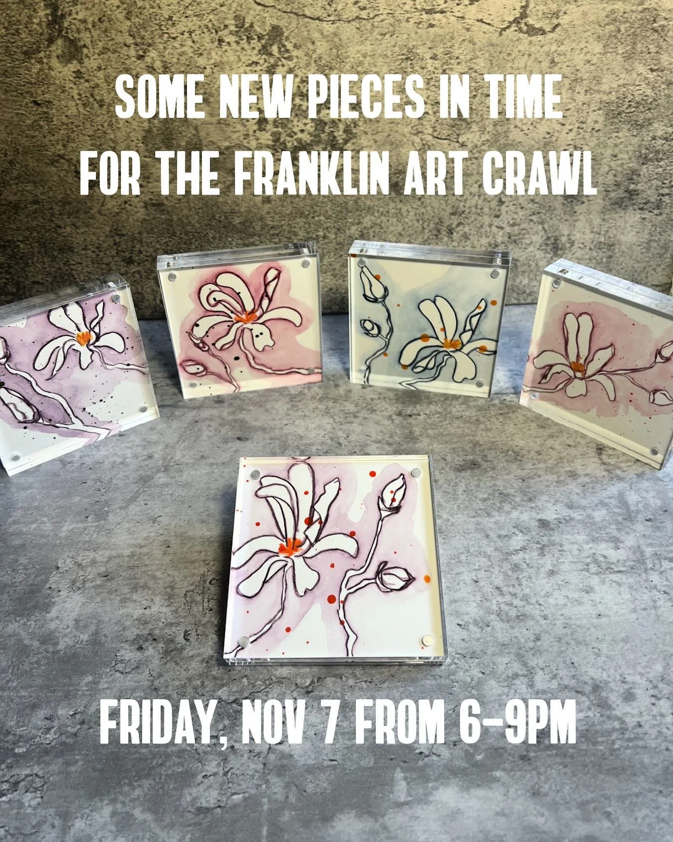 I&rsquo;m excited to be going back out to the Franklin Art Crawl on Friday. 
I&rsquo;ll have some new art including these 4&rdquo;x4&rdquo; florals in acrylic blocks. I&rsquo;ll also have some ornaments, mixed media art and art journals. 
 
Thank you