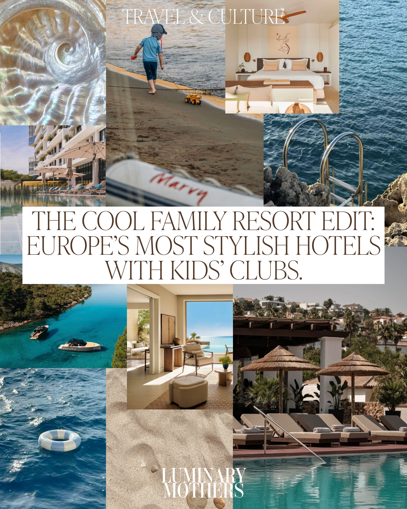 The Cool Family Resort Edit: Europe’s Most Stylish Hotels With Kids’ Clubs.