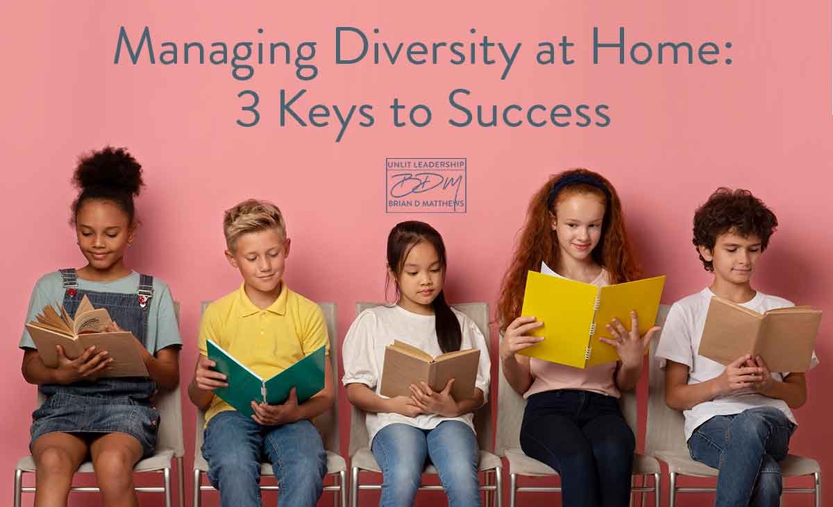 Managing Diversity at Home: 3 Keys to Success