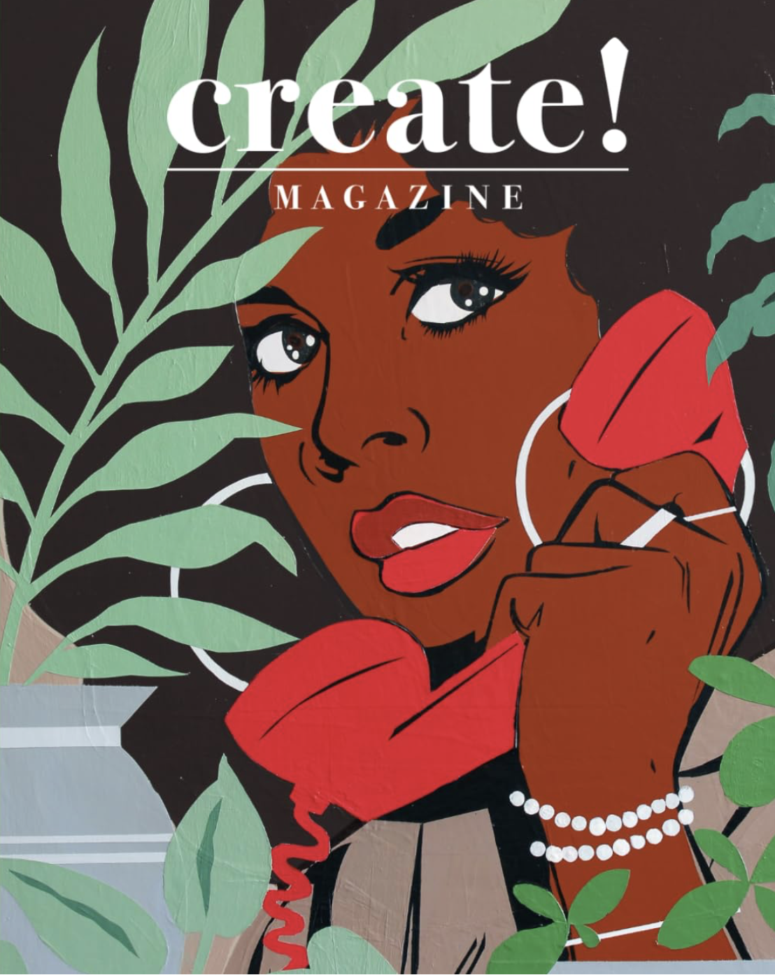 Illustrated magazine cover featuring a woman of color with bold makeup, holding a red telephone against a backdrop of green leaves, with the title 'create! MAGAZINE' at the top.