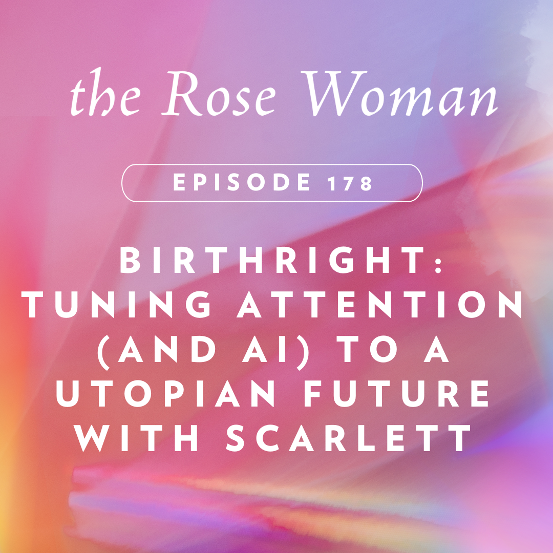  Birthright: Tuning Attention (and AI) to a Utopian Future with Scarlett