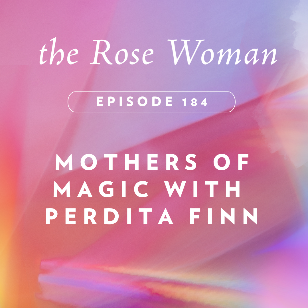 Mothers of Magic with  Perdita Finn