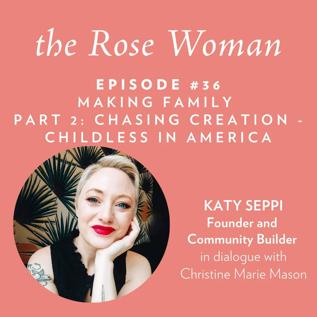 Making Family  Part 2: Chasing Creation - Childless in America