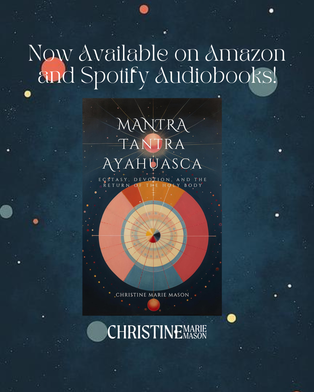 Mantra, Tantra, Ayahuasca: Ecstasy, Devotion, and the Return of the Holy Body