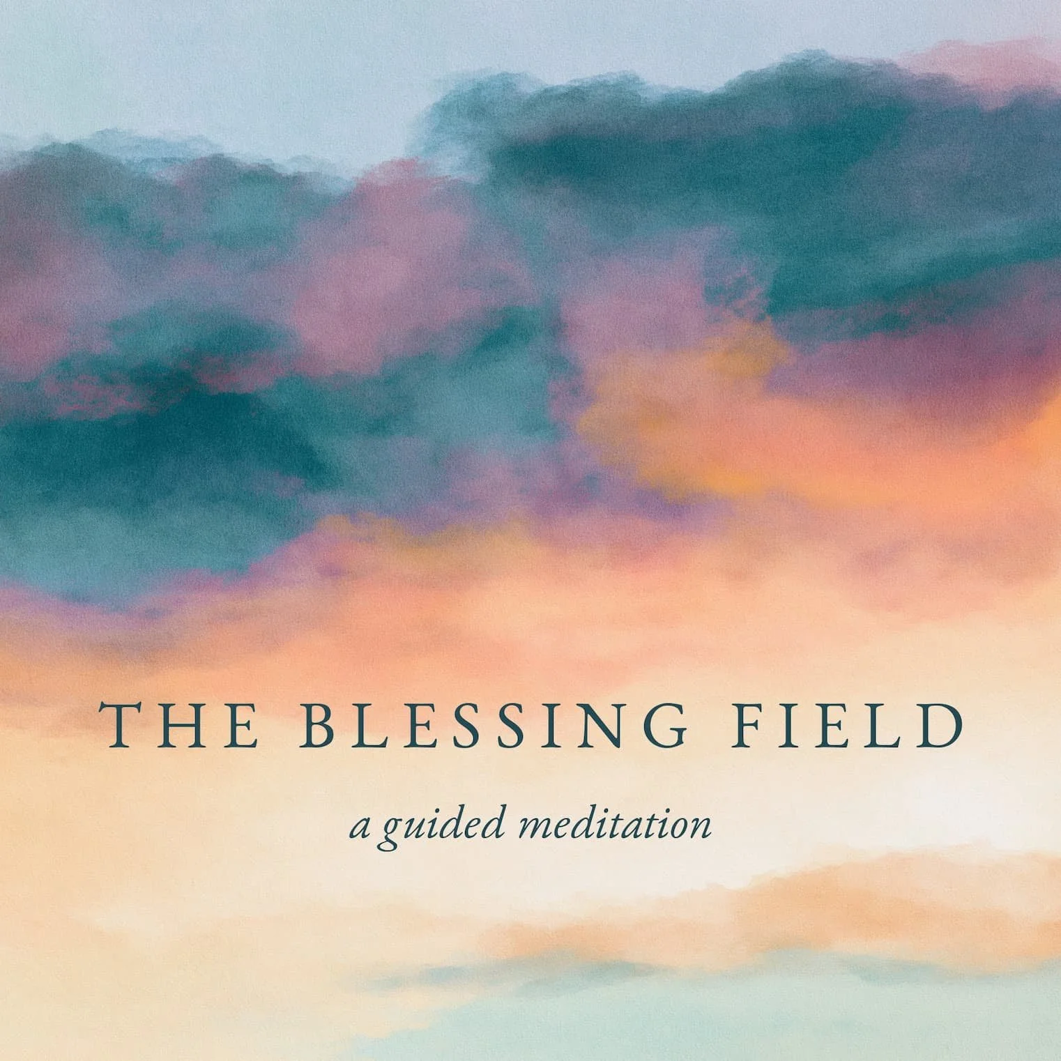 The Blessing Field: 11 Minute Meditation