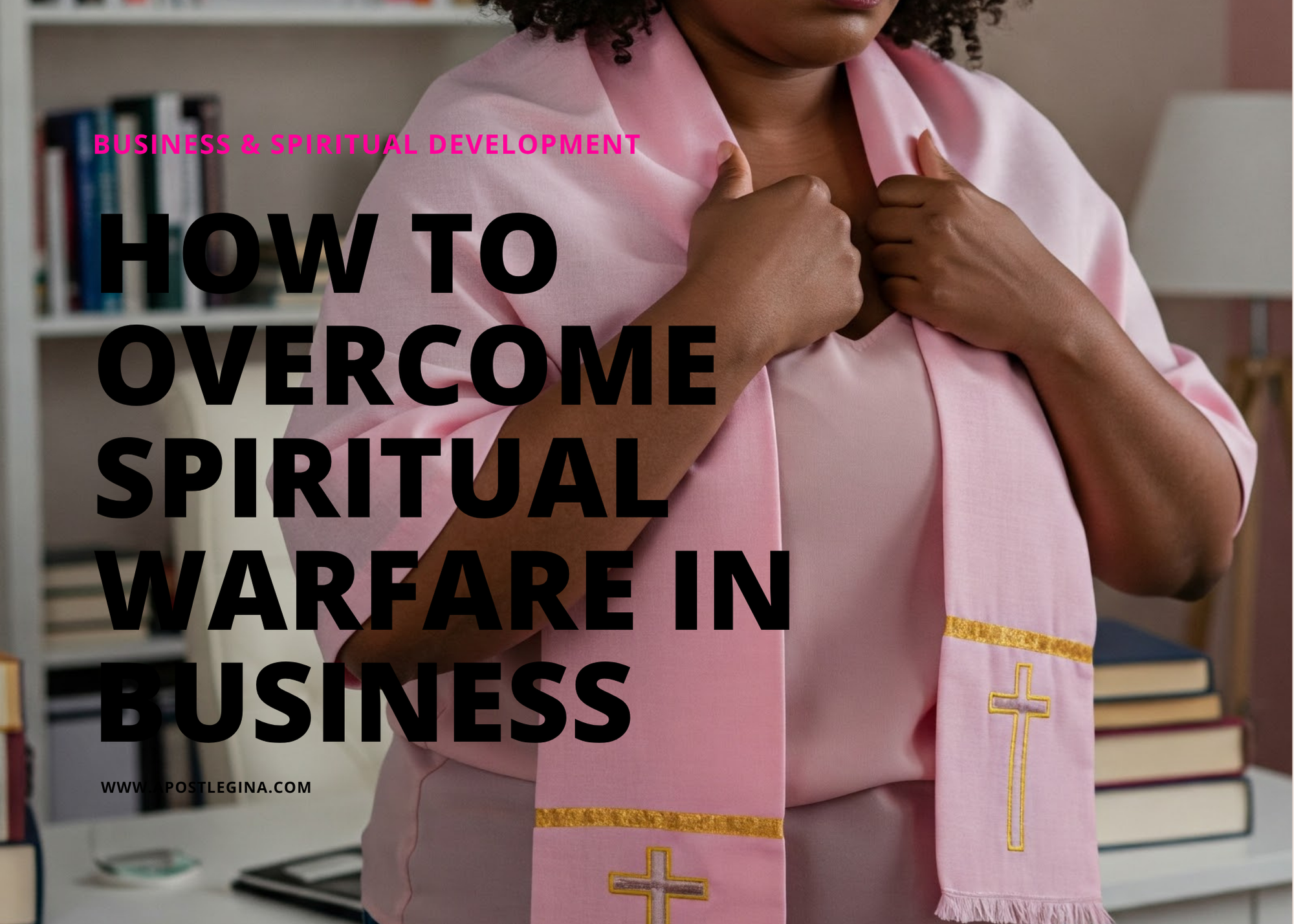 How To Overcome Spiritual Warfare In Business
