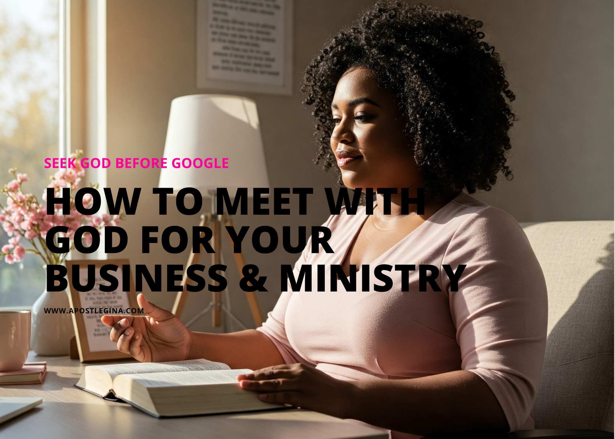 How To Meet With God For Your Business and Ministry