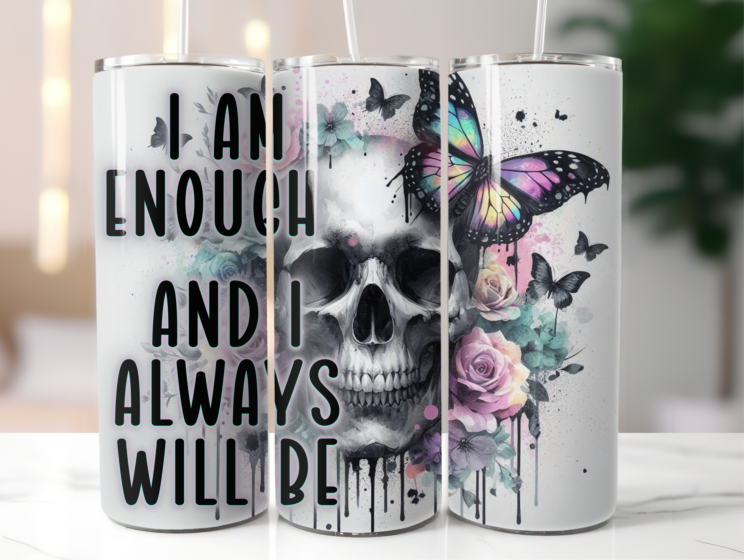 I am enough and always will be tumbler